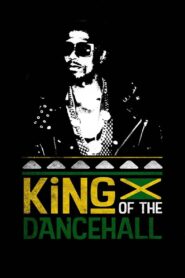 King of the Dancehall – 2017 – Online In Netflix