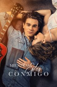 Mientras estés conmigo – 2020 – Online In Netflix