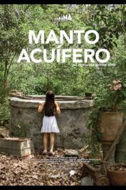 Manto acuífero – 2013 – Online In Netflix