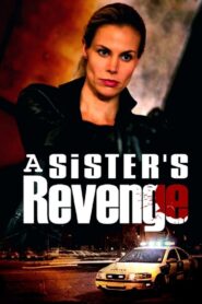 A Sister’s Revenge – 2013 – Online In Netflix