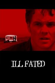 Ill Fated – 2004 – Online In Netflix