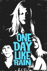 One Day Like Rain – 2007 – Online In Netflix