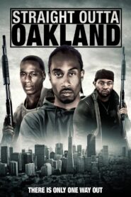 Straight Outta Oakland – 2014 – Online In Netflix