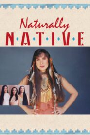 Naturally Native – 1999 – Online In Netflix