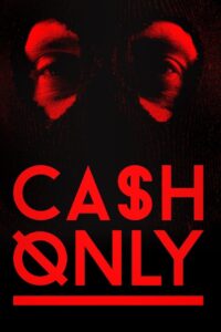 Cash Only – 2015 – Online In Netflix