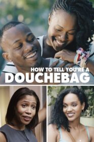 How To Tell You’re A Douchebag – 2016 – Online In Netflix
