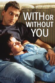 With or Without You – 1999 – Online In Netflix