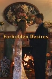 Forbidden Desires – 2006 – Online In Netflix