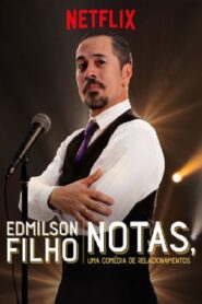 Edmilson Filho: Notas, Uma Comédia de Relacionamentos – 2018 – Online In Netflix