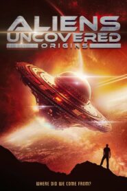 Aliens Uncovered: Origins – 2023 – Online In Netflix