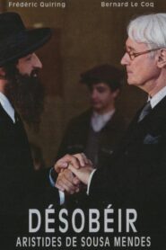 Désobéir (Aristides de Sousa Mendes) – 2009 – Online In Netflix