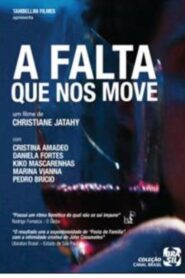 A Falta que Nos Move – 2011 – Online In Netflix