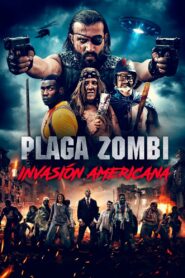 Plaga Zombie: Invasion Americana – 2021 – Online In Netflix