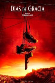Días de gracia – 2012 – Online In Netflix