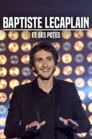 Baptiste Lecaplain et ses potes : Le spectacle – 2012 – Online In Netflix