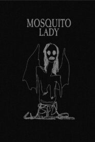 Mosquito Lady – 2023 – Online In Netflix
