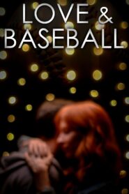 Love and Baseball – 2021 – Online In Netflix