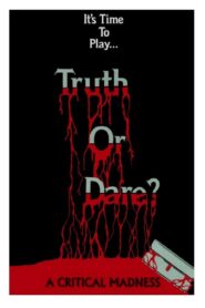 Truth or Dare? – A Critical Madness – 1986 – Online In Netflix