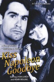Kiss Napoleon Goodbye – 1990 – Online In Netflix