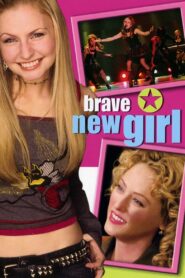Brave New Girl – 2004 – Online In Netflix