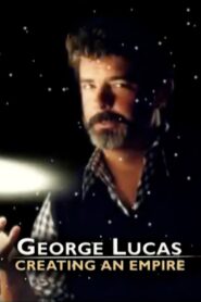 George Lucas: Creating an Empire – 2005 – Online In Netflix