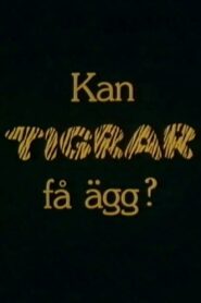 Kan tigrar få ägg? – 1982 – Online In Netflix