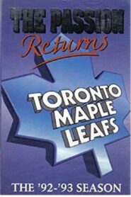 The Passion Returns – The ’92-’93 Toronto Maple Leafs – 1993 – Online In Netflix