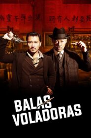 Balas Voladoras – 2012 – Online In Netflix