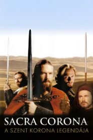 Sacra Corona – A Szent Korona Legendája – 2001 – Online In Netflix