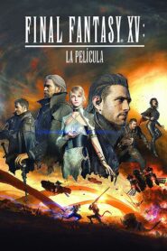 Final Fantasy XV: La película – 2016 – Online In Netflix