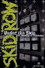 Skid Row | Under The Skin: The Making Of Thickskin Online In Netflix