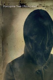 Porcupine Tree: Rockpalast 2005 – Live Music Hall Köln Online In Netflix