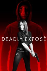 Deadly Exposé Online In Netflix