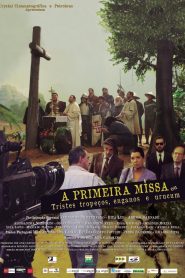 A Primeira Missa ou Tristes Tropeços, Enganos e Urucum Online In Netflix