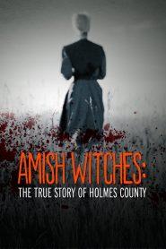 Amish Witches: The True Story of Holmes County Online In Netflix