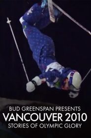 Bud Greenspan Presents Vancouver 2010: Stories of Olympic Glory Online In Netflix