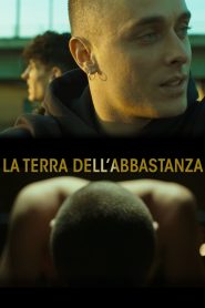 La terra dell’abbastanza Online In Netflix
