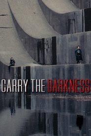 Carry the Darkness Online In Netflix