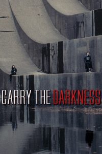 Carry the Darkness Online In Netflix
