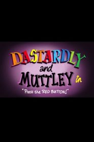 Dastardly & Muttley in ‘Press the Red Button’ Online In Netflix
