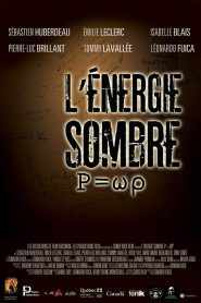 L’Energie Sombre P=WP Online In Netflix