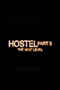 Hostel Part II: The Next Level Online In Netflix