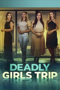 Deadly Girls Trip Online In Netflix