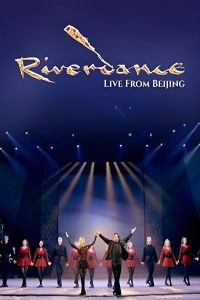 Riverdance: Live from Beijing Online In Netflix