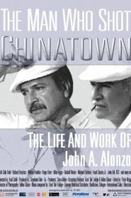 The Man Who Shot Chinatown: The Life and Work of John A. Alonzo Online In Netflix