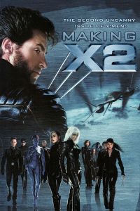 The Second Uncanny Issue of X-Men! Making ‘X2’ Online In Netflix