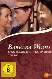 Barbara Wood – Das Haus der Harmonie Online In Netflix
