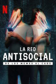 La red antisocial: De los memes al caos Online In Netflix