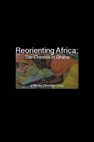 ReOrienting Africa: The Chinese in Ghana Online In Netflix
