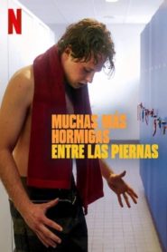 Muchas más hormigas entre las piernas Online In Netflix